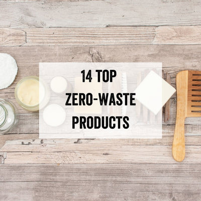 14 Top Zero Waste Products & Lifestyle Tips