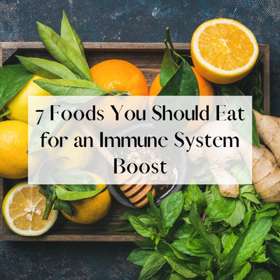 7 Foods You Should Eat for an Immune System Boost