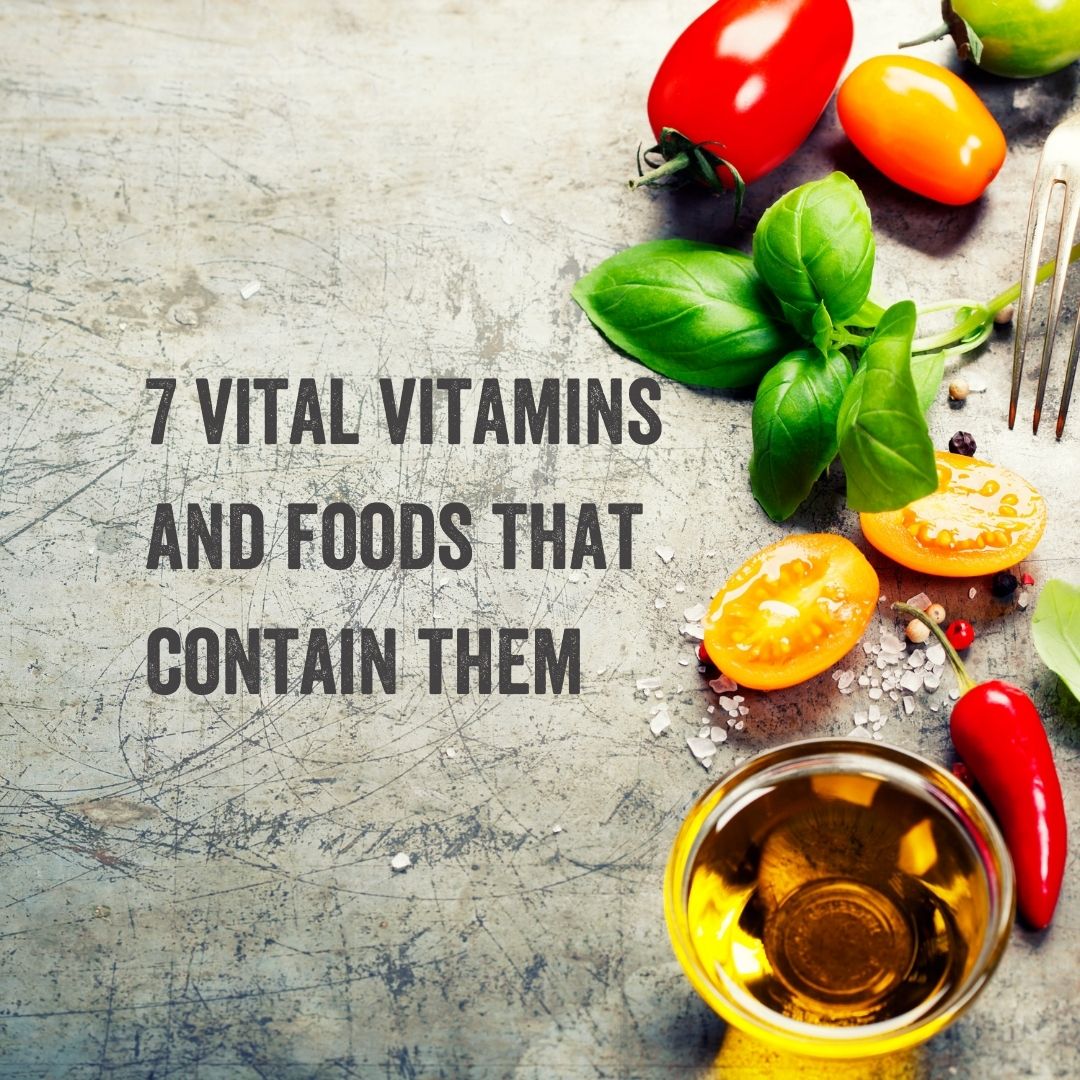 7-vital-vitamins-foods-that-contain-them